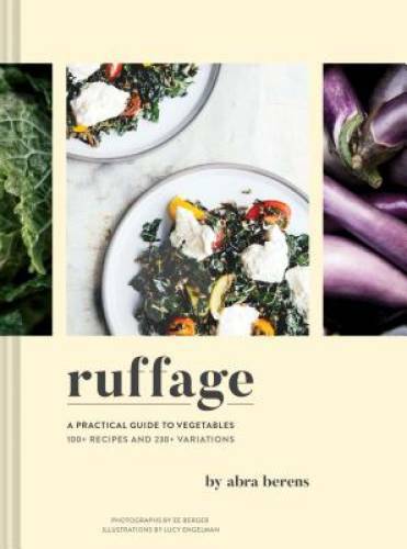 Ruffage: A Practical Guide to Vegetables – Hardcover By Berens, Abra – GOOD