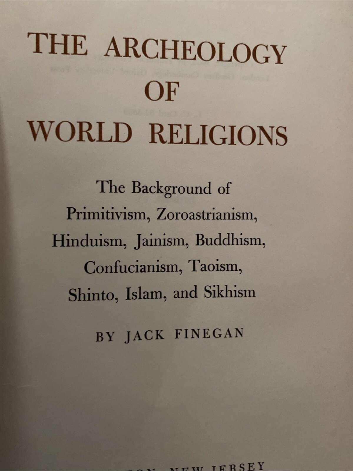 The Archeology Of World Religions by Jack Finegan – Pub: Princeton 1952 HC