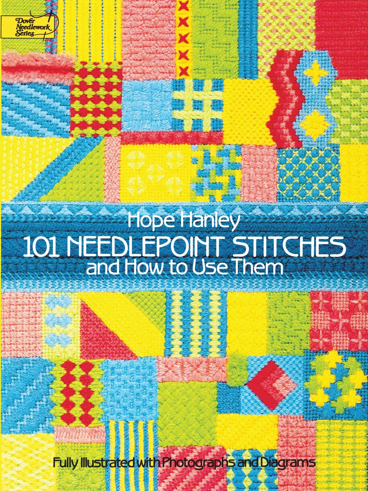 101 Needlepoint Stitches and How to Use Them: Fully Illustrated with Photogr…