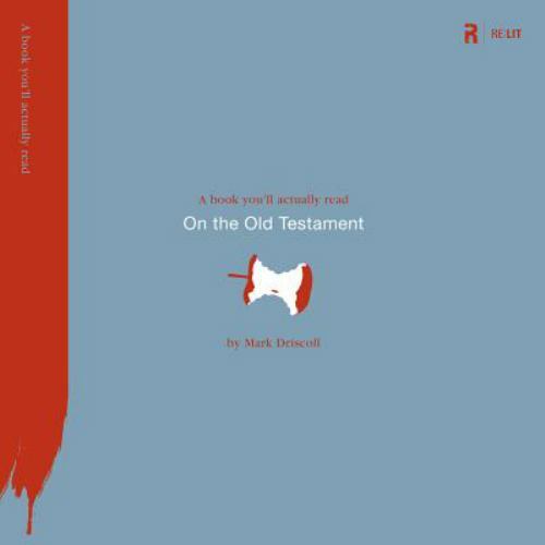 On the Old Testament; A Book You’ll Actual- 143350135X, Mark Driscoll, paperback
