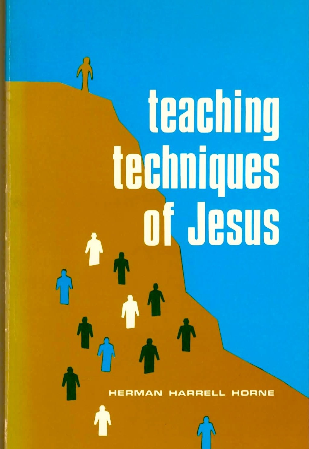 Teaching Techniques of Jesus: How Jesus Taught