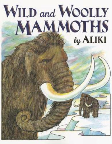 Wild and Woolly Mammoths: Revised Edition (Trophy Picture Books (Pape – GOOD