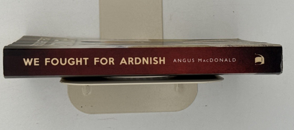 We Fought For Ardnish by Angus MacDonald, Paperback SIGNED, 2018, B78