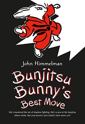 Bunjitsu Bunny’s Best Move By John Himmelman