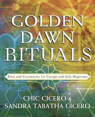 Golden Dawn Rituals: Rites and – Paperback, by Cicero Chic; Cicero – Very Good