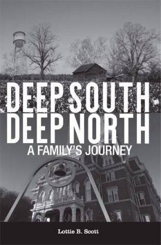 Deep South – Deep North: A Family’s Journey by Scott, Lottie B.