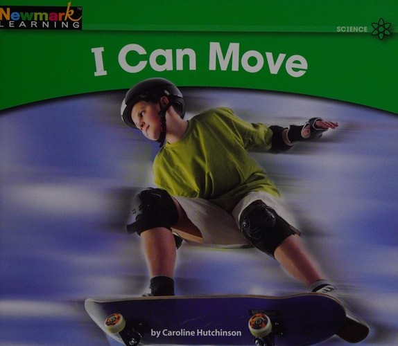 I Can Move (Rising Readers: Science Set 1: Levels A-d) by , Good Book