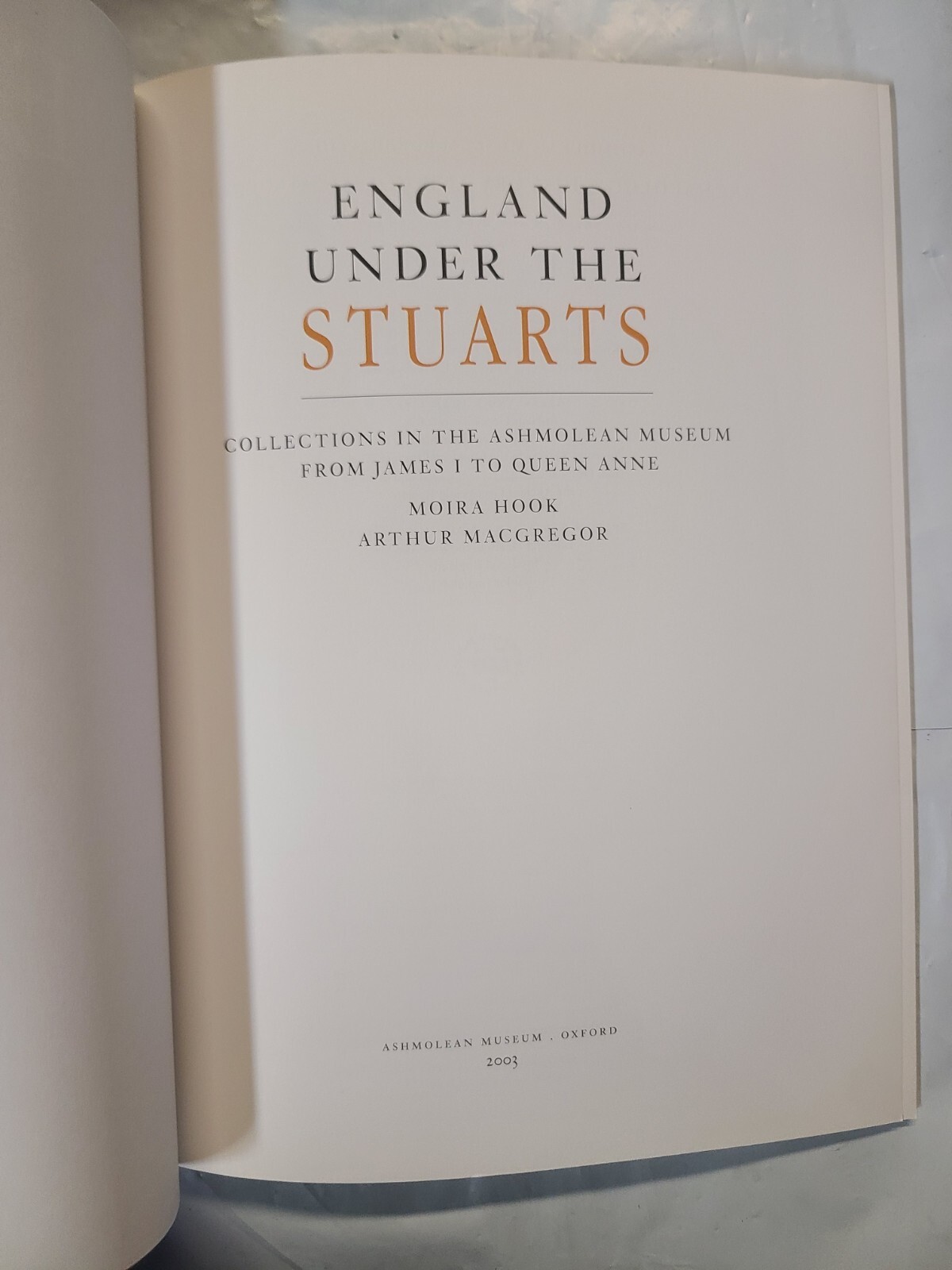 ENGLAND UNDER THE STUARTS by Moira/Macgregor / Ashmolean Museum / VG