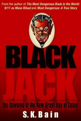Black Jack: The Dawning of the New Great Age of Satan, Bain, S.K., Good Book