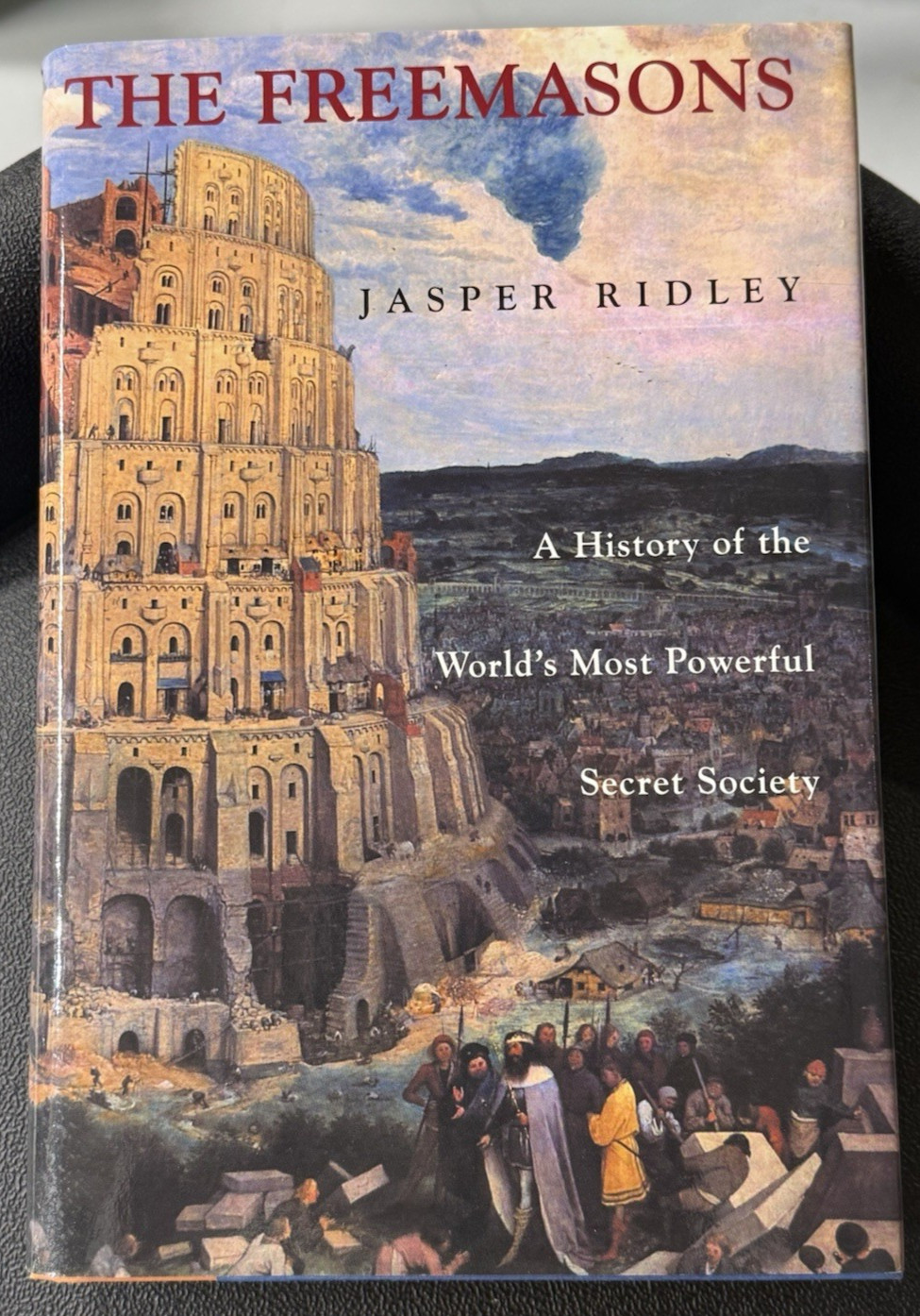 The Freemasons: A History of the World’s Most Powerful Secret Society by Ridley