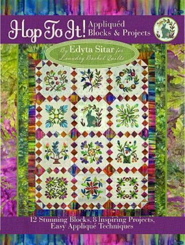 Hop to It! Appliqu?d Blocks & Projects by Sitar, Edyta