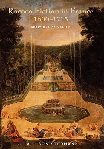 Rococo Fiction in France, 1600-1715: Seditious Frivolity (2012)