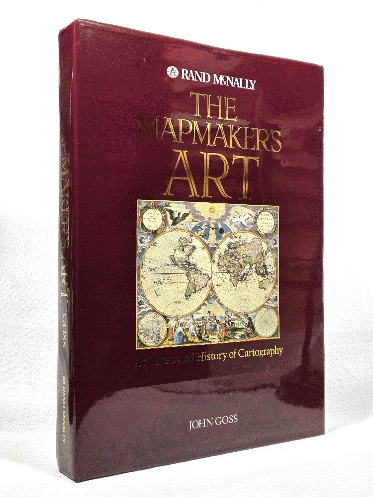 The Mapmaker’s Art: An Illustrated History of Cartography by John Goss
