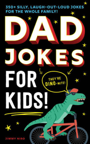 Dad Jokes for Kids: 350+ Silly, Laugh-Out-Loud Jokes for the Whole – GOOD