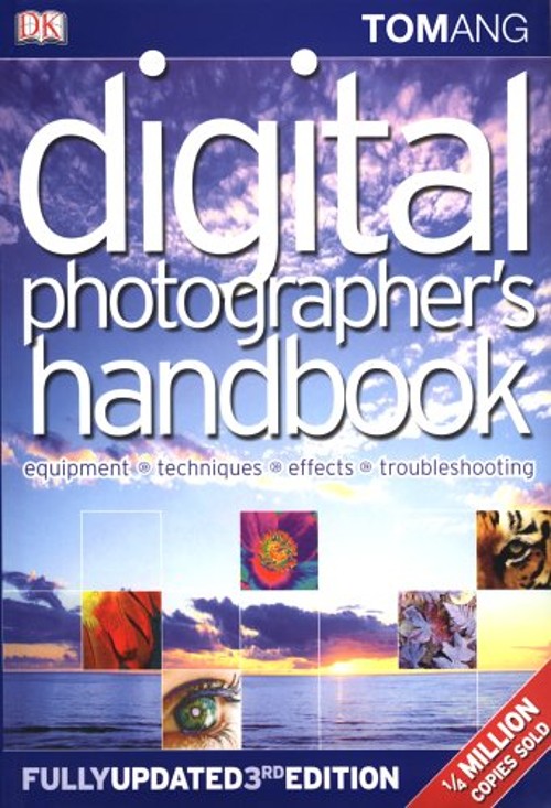 Digital Photographer’s Handbook Paperback Tom Ang