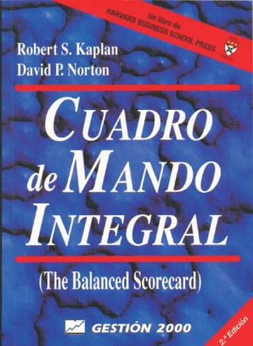 CUADRO DE MANDO INTEGRAL (HARVARD BUSINESS SCHOOL PRESS) By Robert S. Kaplan