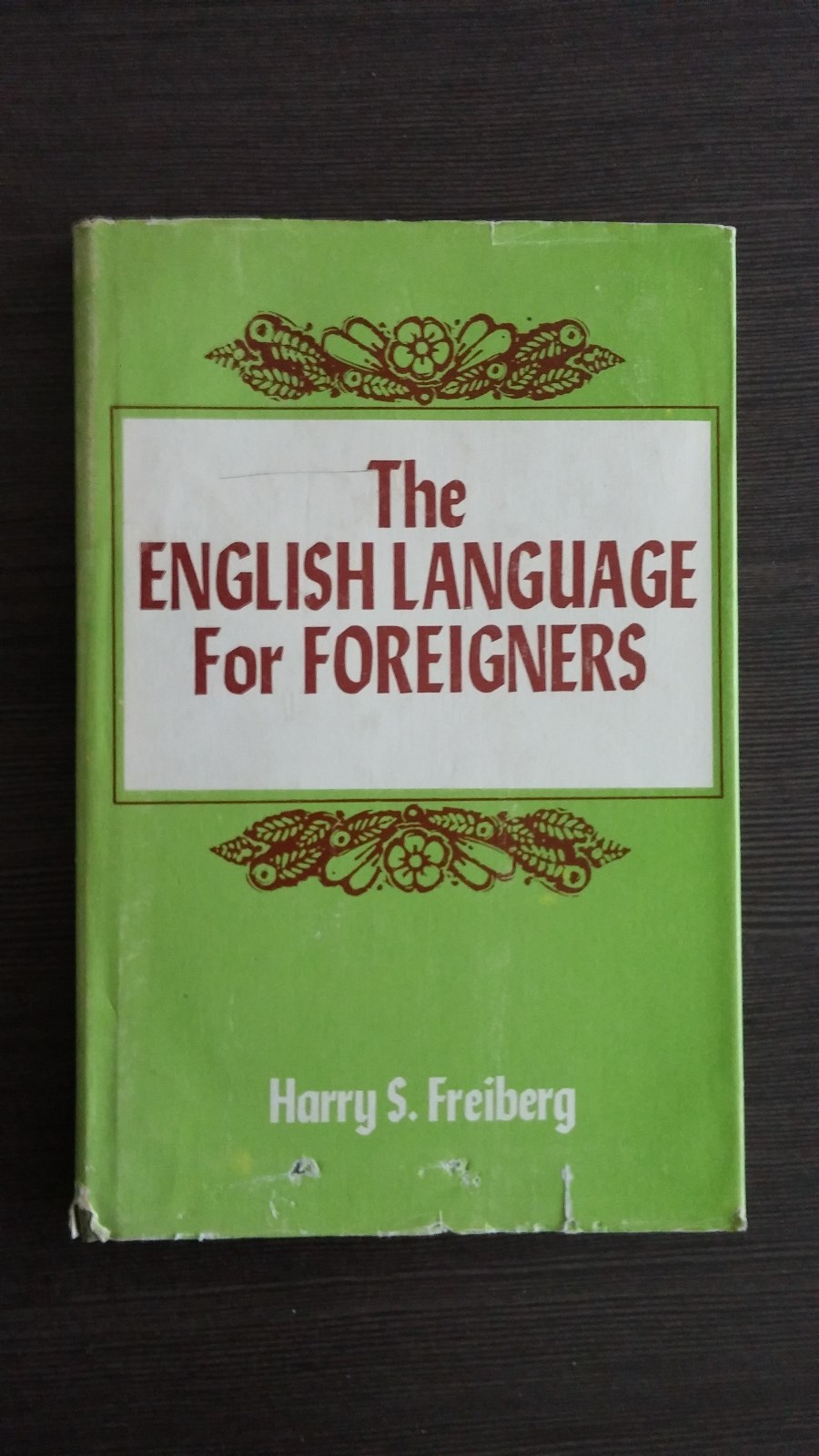 The English Language for Foreigners by Harry S Freiberg HCDJ 1st Edition SIGNED