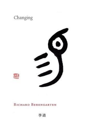 Changing by Richard Berengarten: New