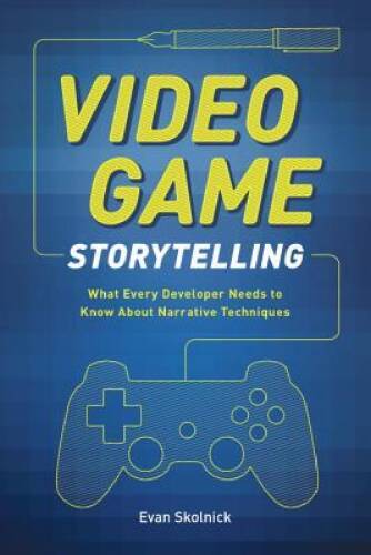 Video Game Storytelling: What Every Developer Needs to Know about Narrati – GOOD