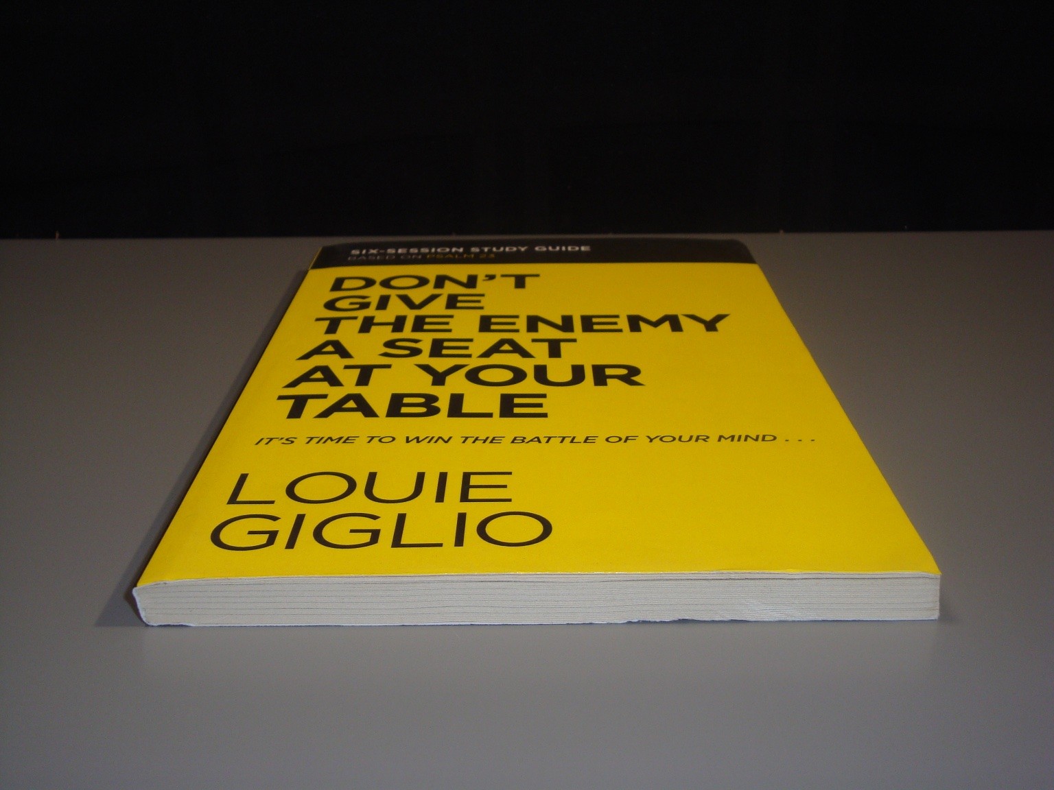 Don’t Give the Enemy a Seat at Your Table Study Guide Louie Giglio Thomas Faith