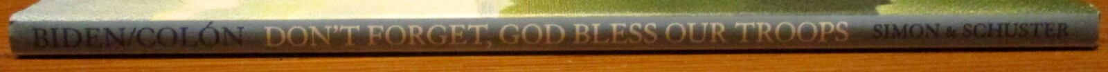 2012 Jill Biden Don’t Forget, God Bless Our Troops SIGNED Hardcover Book RARE!