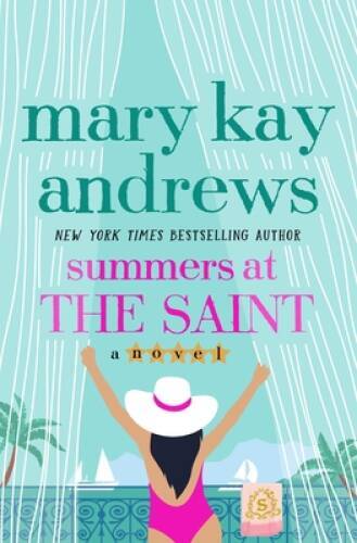 Summers at the Saint: A Novel – Hardcover By Andrews, Mary Kay – GOOD