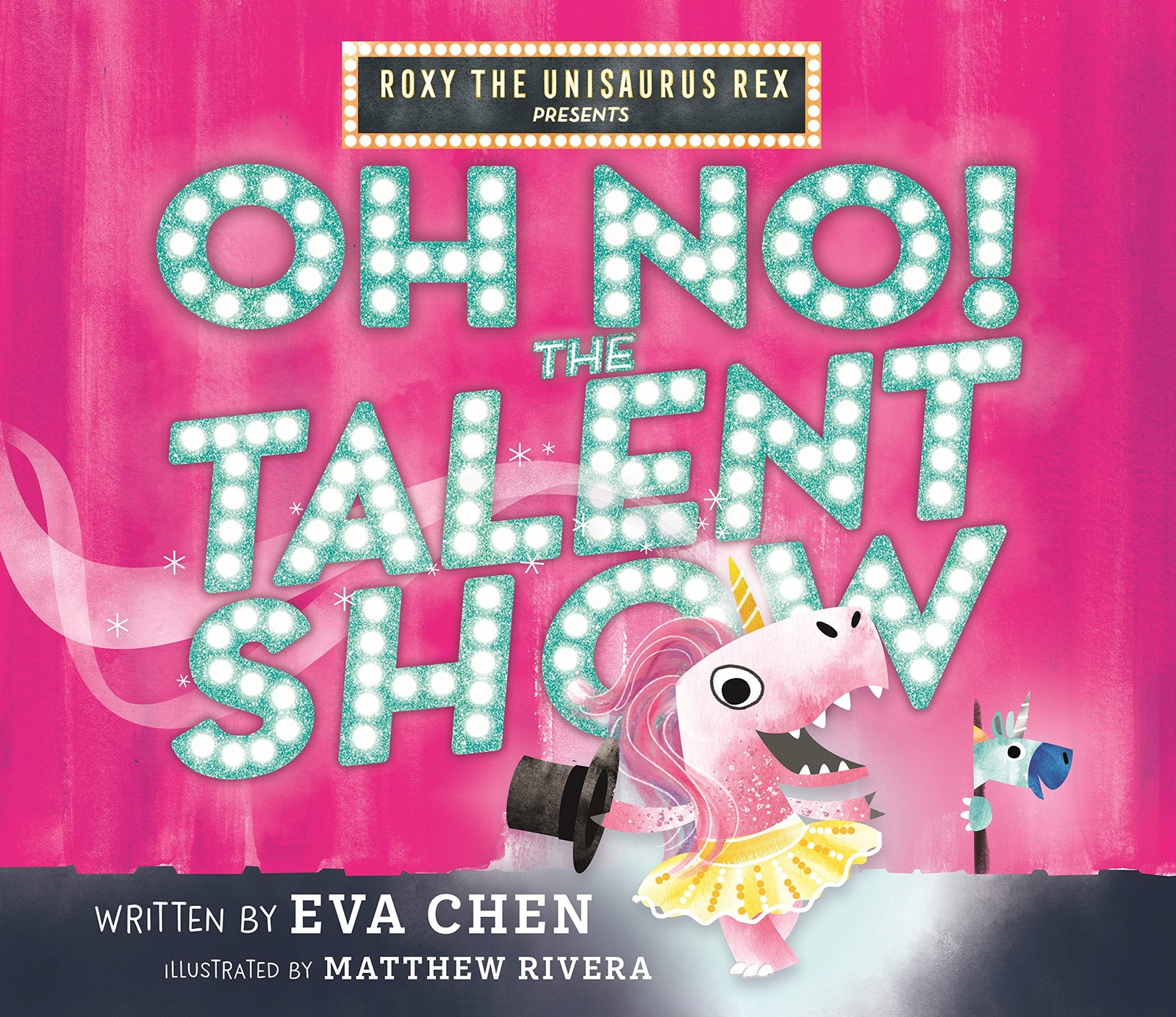 Roxy the Unisaurus Rex Presents: Oh No! The Talent Show – hardcover Chen, Ev…