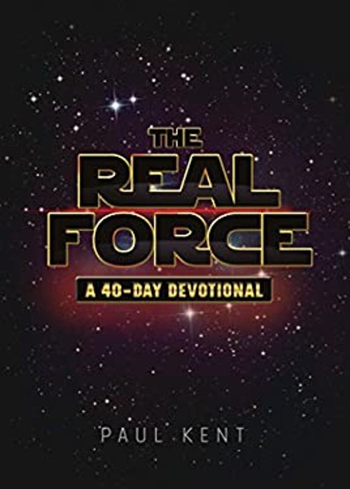 The Real Force : A 40 Day Devotional Paperback Paul Kent