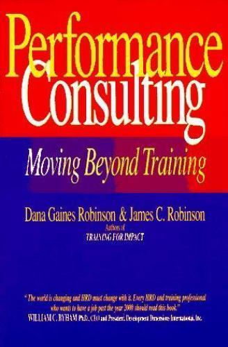 Performance Consulting by Robinson, Dana; Robinson, James C.