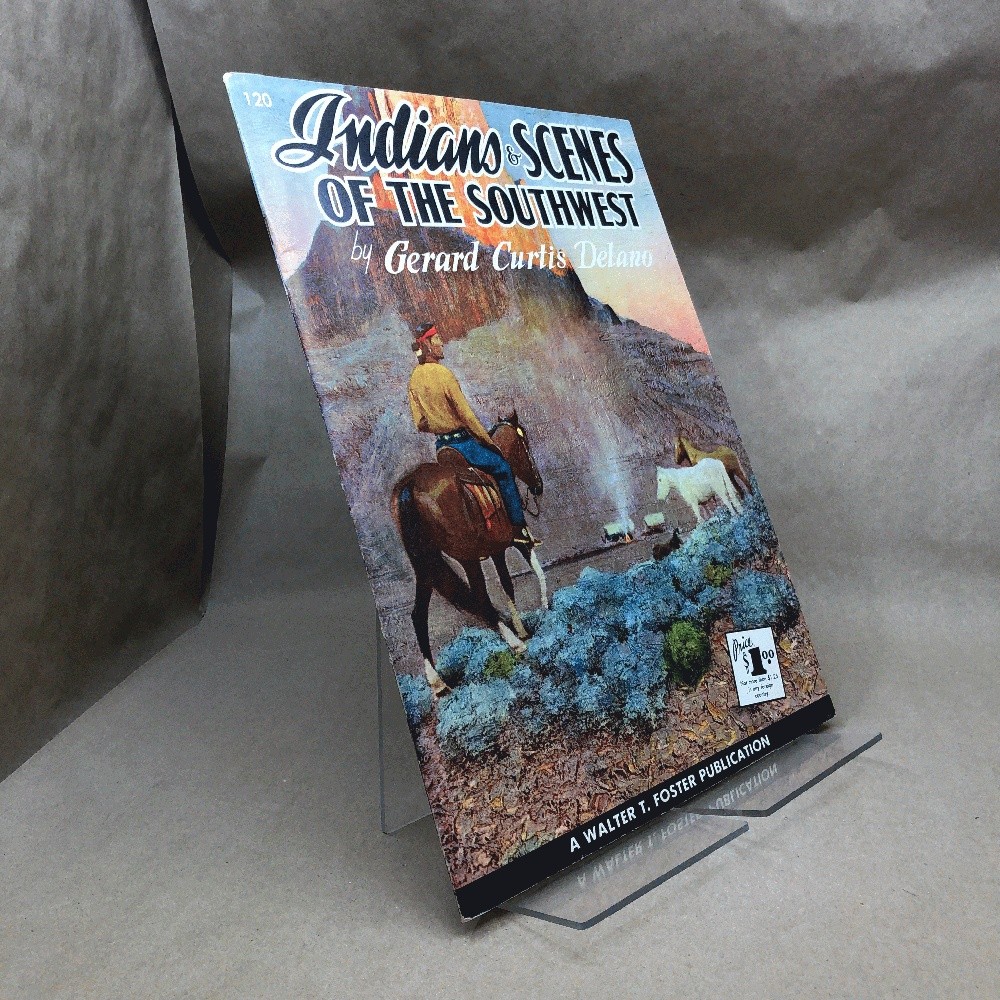 Indians & Scenes of the Southwest (#120 in Walter T. Foster How to Draw Series)