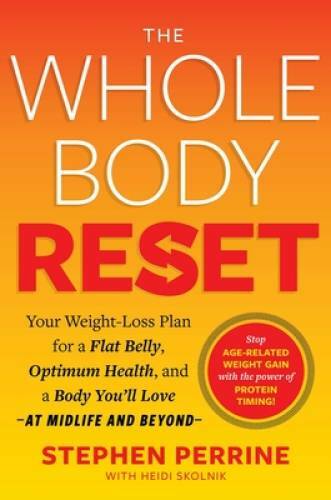 The Whole Body Reset: Your Weight-Loss Plan for a Flat Belly, Optimu – VERY GOOD