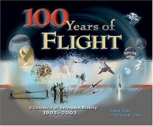 100 Years of Flight: A Chronicle of Aerospace History, 1903-2003