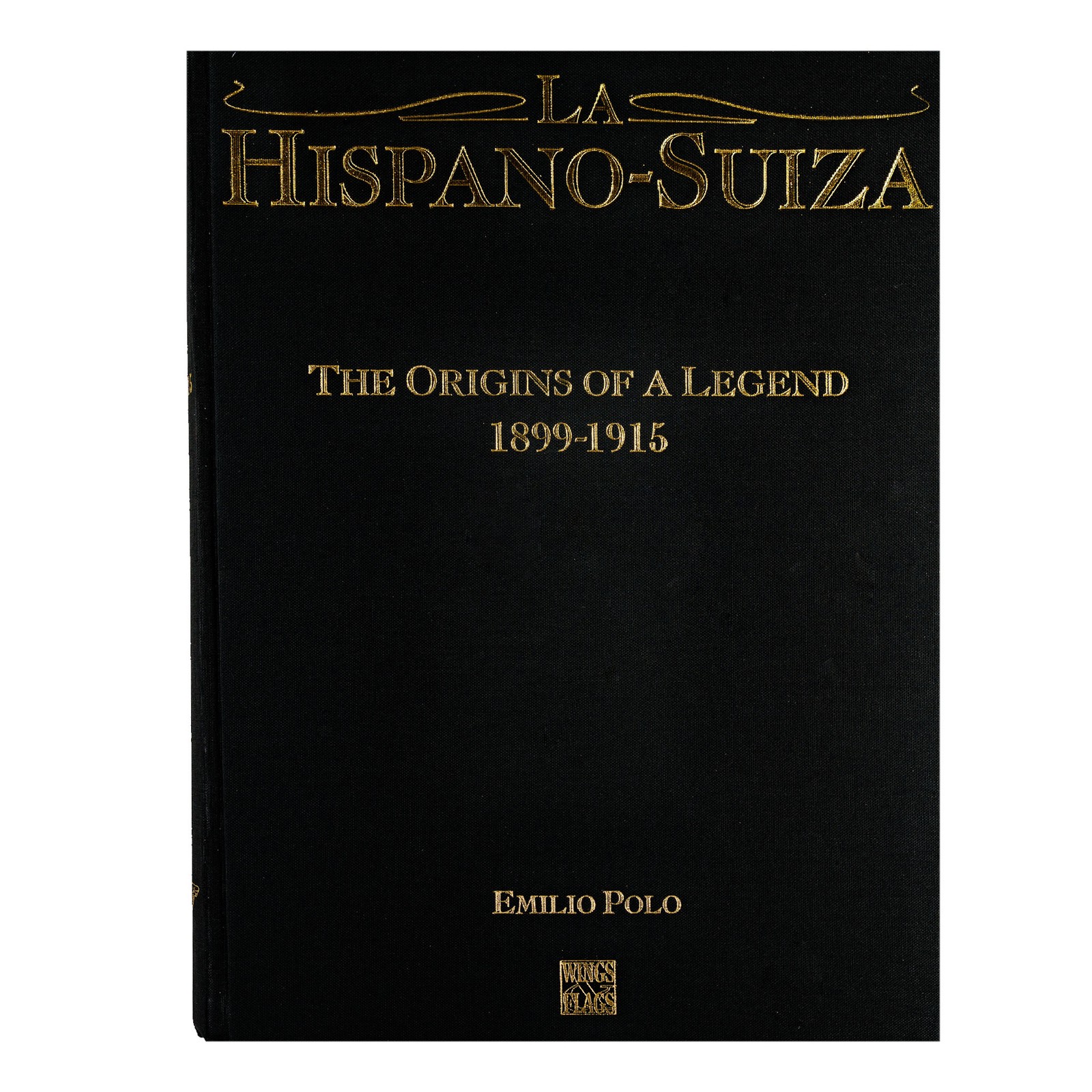 Hispano-Suiza: The Origins of a Legend by Emilio Polo – Automotive History Book