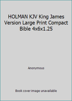 HOLMAN KJV King James Version Large Print Compact Bible 4x6x1.25 by Anonymous