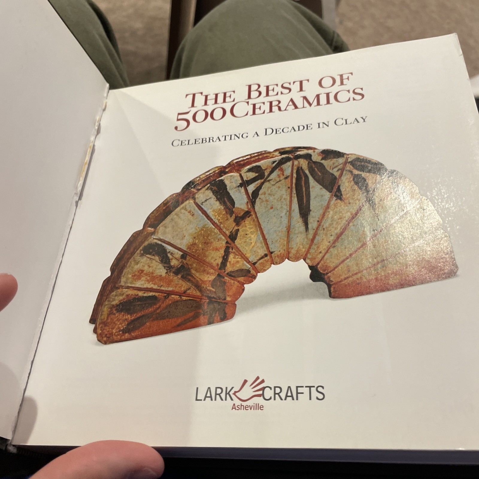 Best of 500 Ceramics : Celebrating a Decade in Clay by Lark Crafts DEFECT COPY