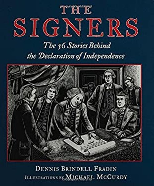 The Signers : The 56 Stories Behind the Declaration of Independen