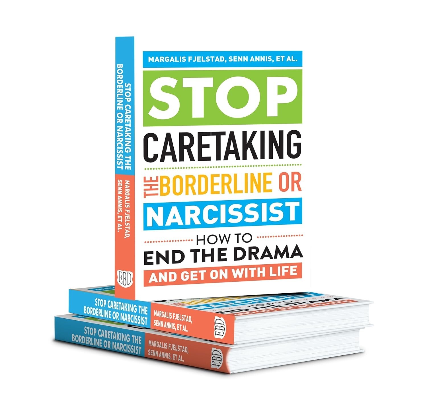 Stop Caretaking the Borderline or Narcissist: How to End the Drama and Get PB
