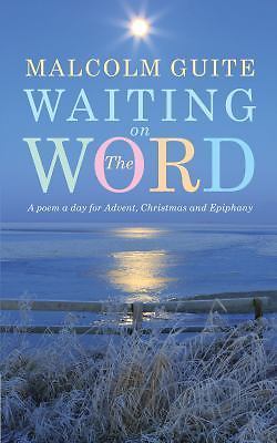 Waiting on the Word: A poem a day for Advent,… 9781848258006 by Guite, Malcolm