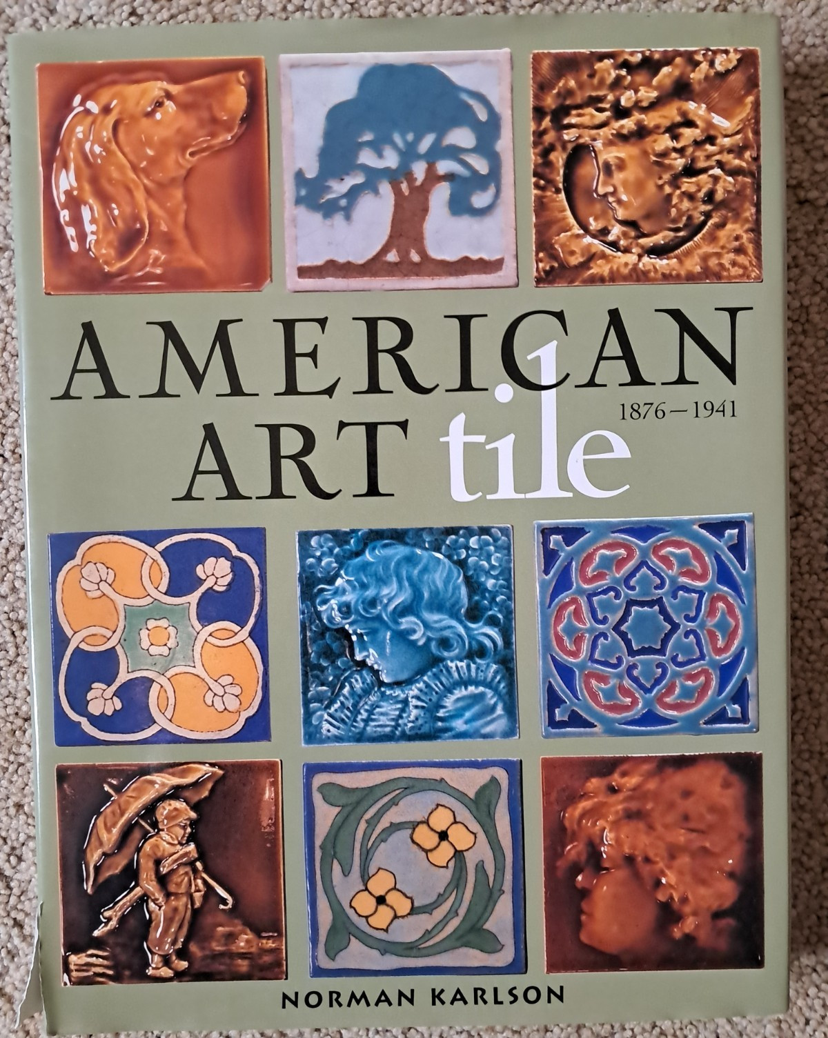 American Art Tile 1876-1941 Norman Karlson HC DJ 1st Edition 1998