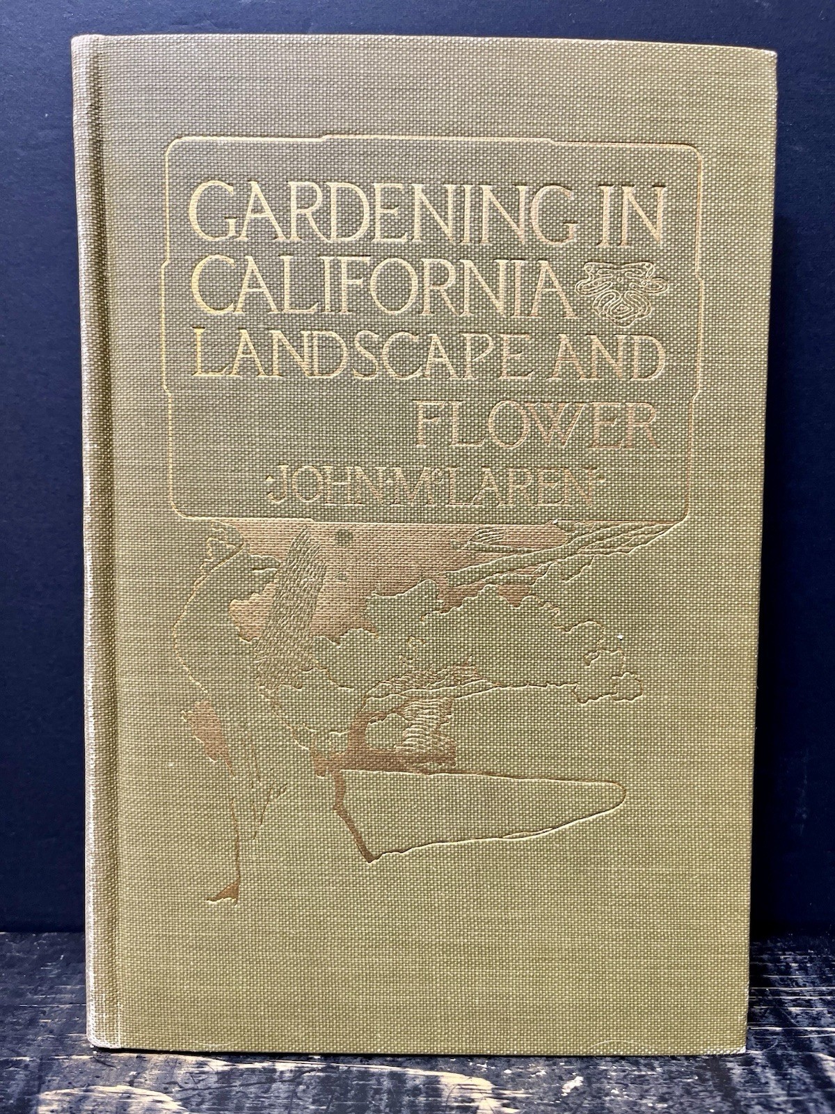 Gardening In California Landscape and Flower by John McClaren 1909 Hrdbk VG O1