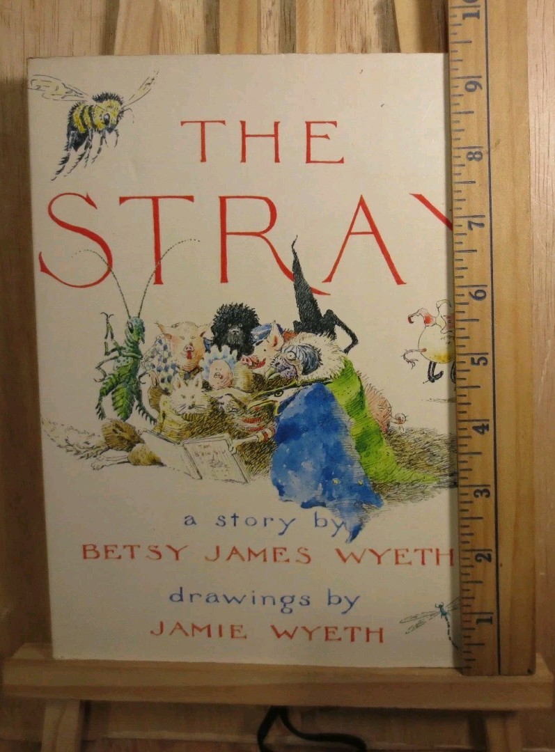 The Stray by Betsy James Wyeth Illustrated by Jamie Wyeth 1st Ed 1979 VTG