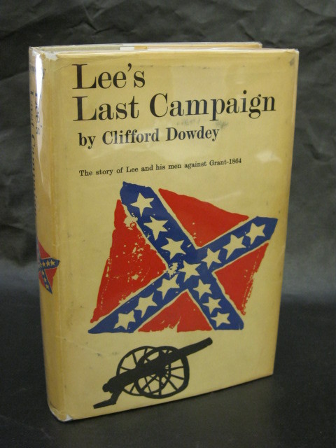 Clifford Dowdey – LEE’S LAST CAMPAIGN – 1960 HC/DJ