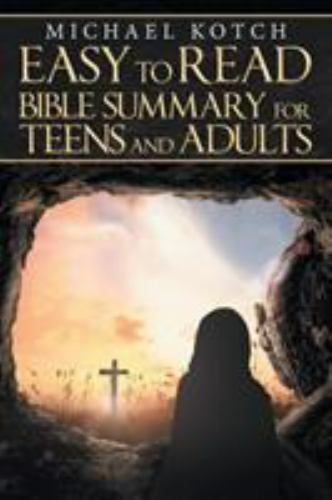 Easy to Read Bible Summary for Teens and Adults- paperback, Kotch, 9781973647676