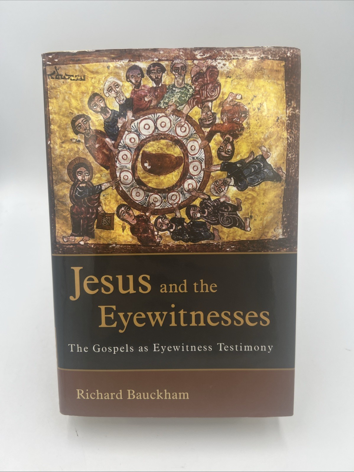 Jesus and the Eyewitnesses : The Gospels as Eyewitness Testimony by Richard…