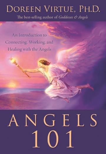 Angels 101: An Introduction to Connecting, Working, And Healing With the Ang…