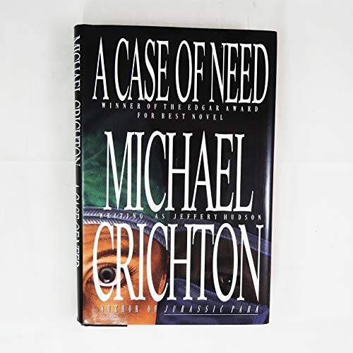 A Case Of Need – Hardcover By Michael Crichton – GOOD
