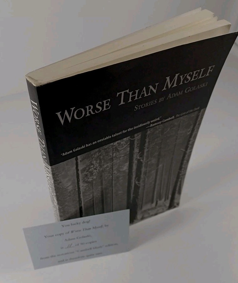 Worse Than Myself by Adam Golaski (2008, Paperback) “Cambell blurb” edition