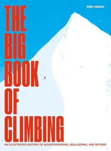 The Big Book of Climbing: An Illustrate…, Ximo Abadia