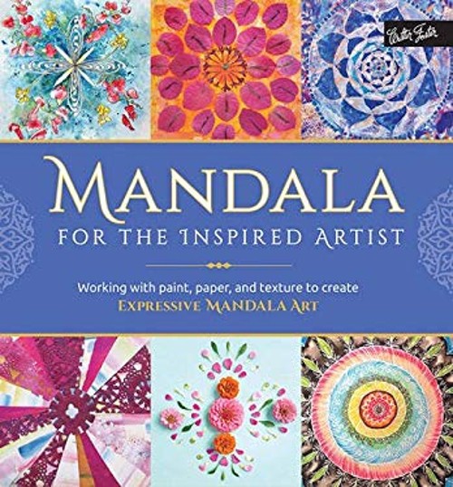 Mandala for the Inspired Artist : Working with Paint, Paper, and