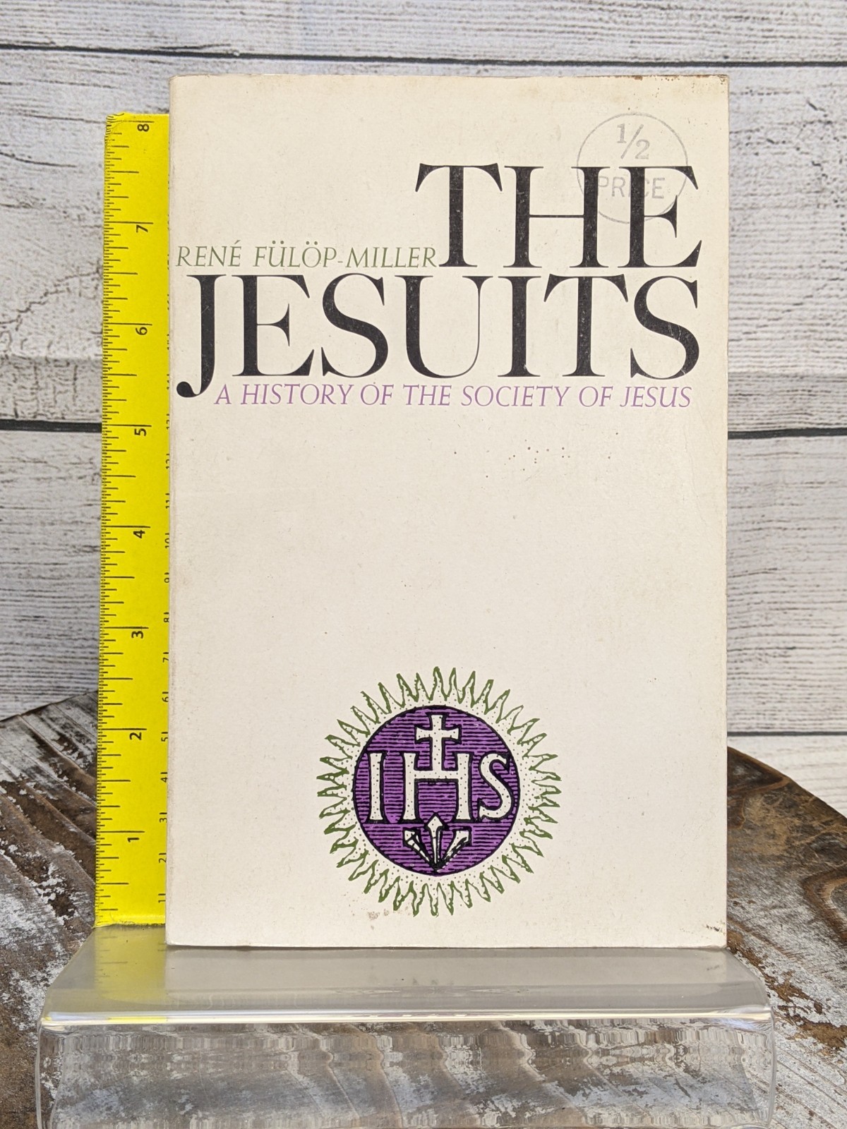 The Jesuits A History of Society of Jesus by Rene Fulop-Miller 1963 Paperback